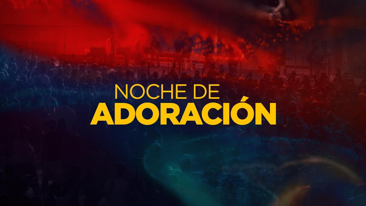 Noche de adoración | Iglesia del Centro | 🔴 #EnVivo