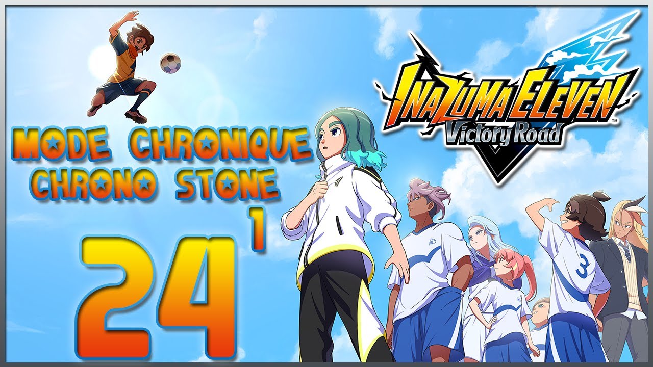Inazuma Eleven: Victory Road #24: Mode Chronique: Circuit Chrono Stone (1)