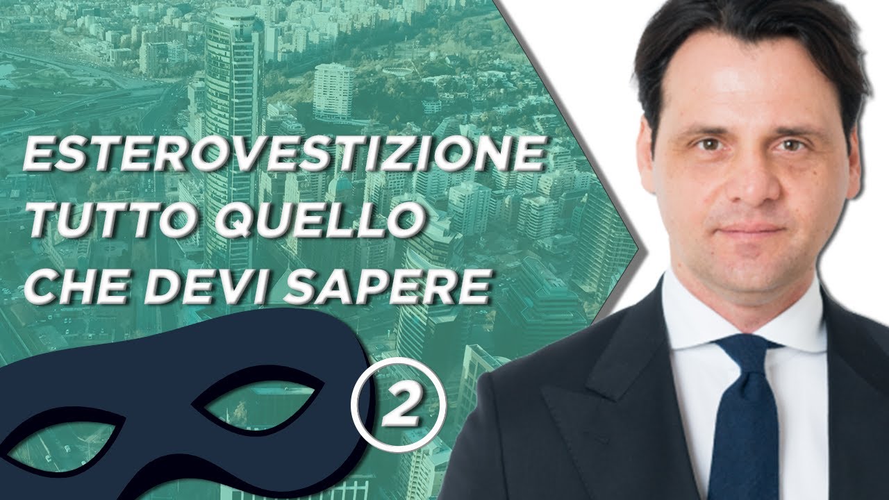Esterovestizione e Holding in Italia...Tutto quello che Devi Sapere (2021) - Parte II
