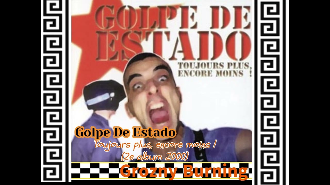 Golpe De Estado ( Ska-punk) Golpe Mania,La cité,Grozny Burning,A Pieds,Skabrutis, It's A Love Song