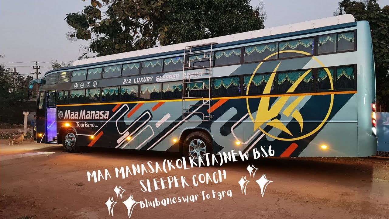New Maa Manasa (KOLKATA) |Sleeper Coach On Ashok Leyland Bs6 2012 (12 Mtr) Chassis|Route:Bbsr-Egra