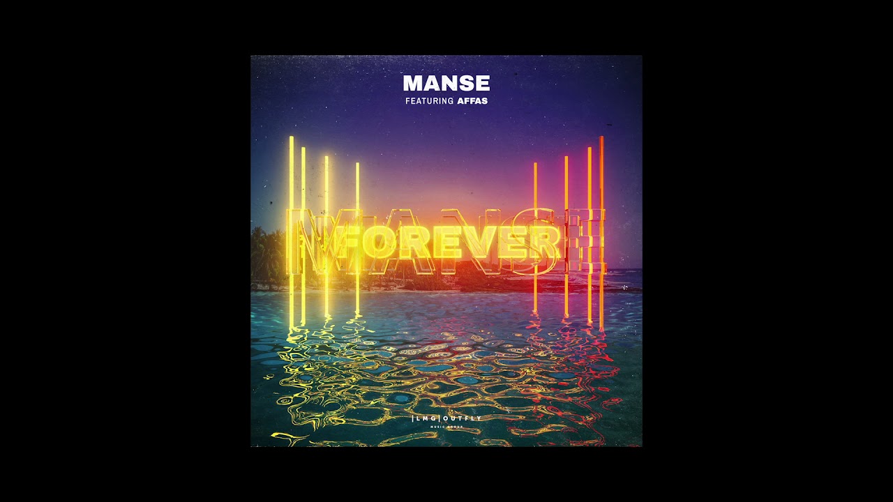 Manse - Forever (ft Affas)