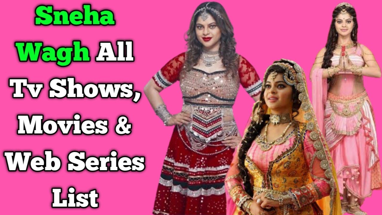 Sneha Wagh All Tv Serials List || Full Filmography || All Web Series List