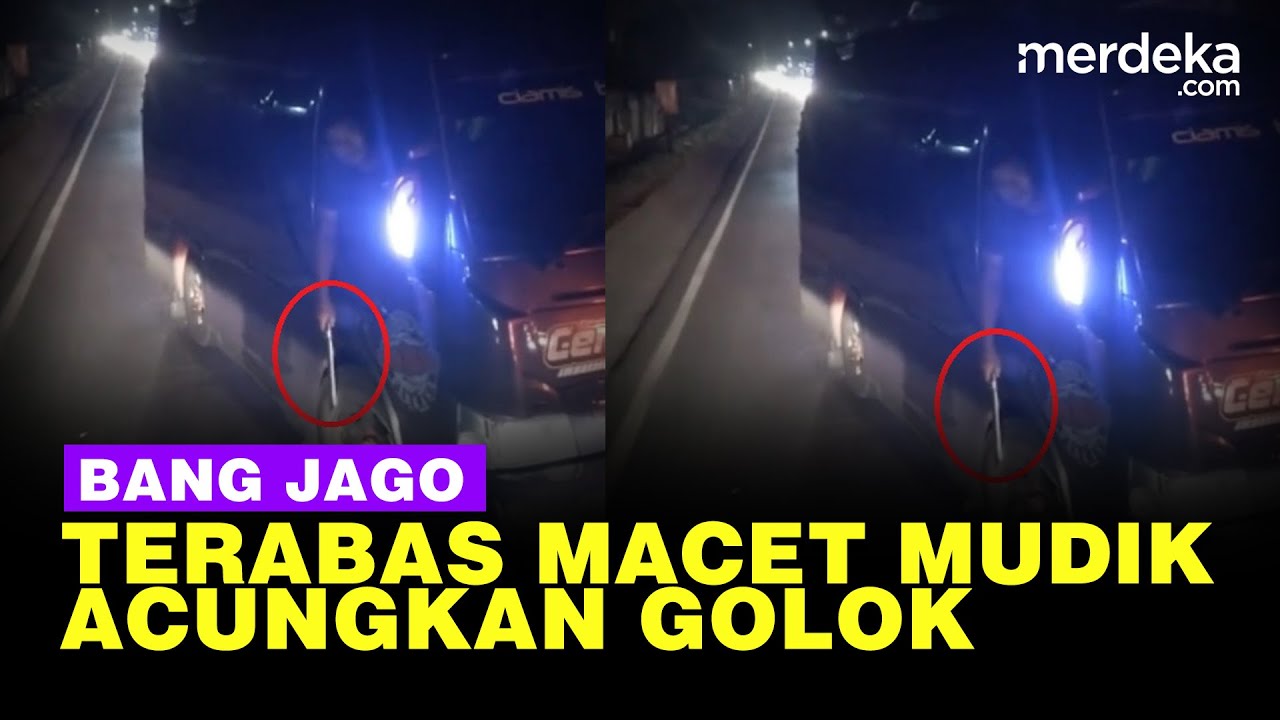 Cerita Mudik 2023: Muncul Sosok Bang Jago, Terabas Macet Pamer Golok