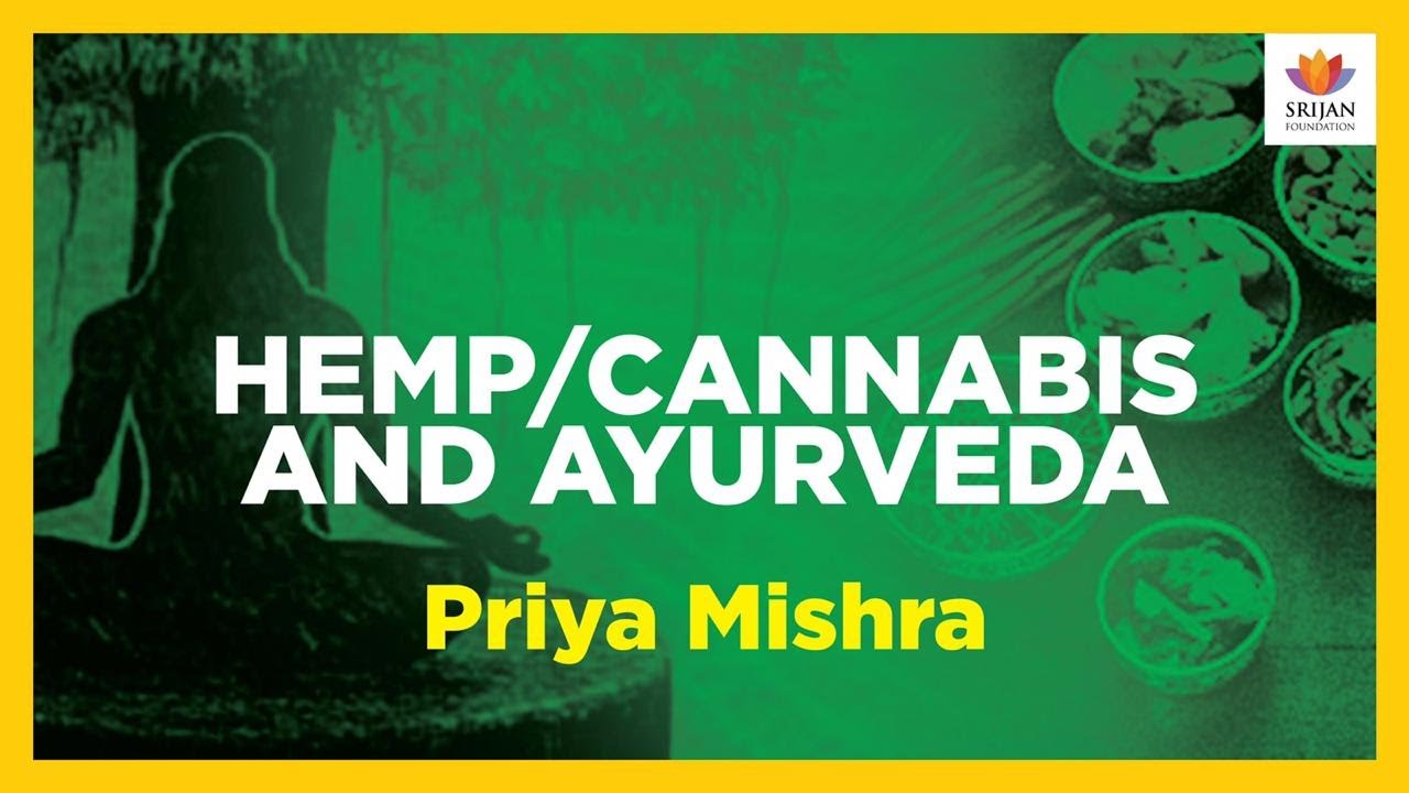 आयुर्वेद में भाँग का महत्त्व | Cannabis And Ayurveda | Priya Mishra | Hemp