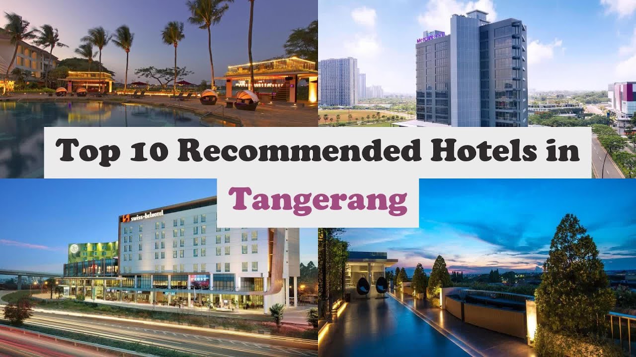 Top 10 Recommended Hotels In Tangerang | Best Hotels In Tangerang