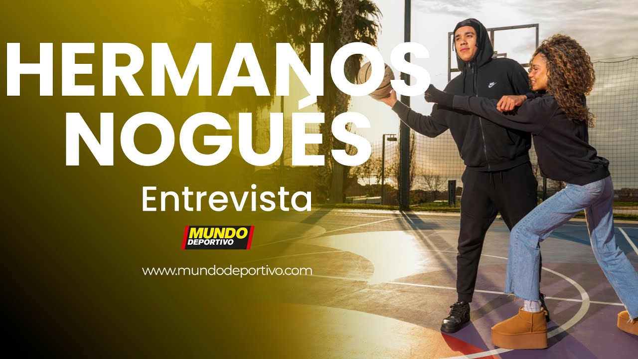 Entrevista a los hermanos Nogués: Bet, modelo, e Isaac, campeón del mundo de basket sub-19