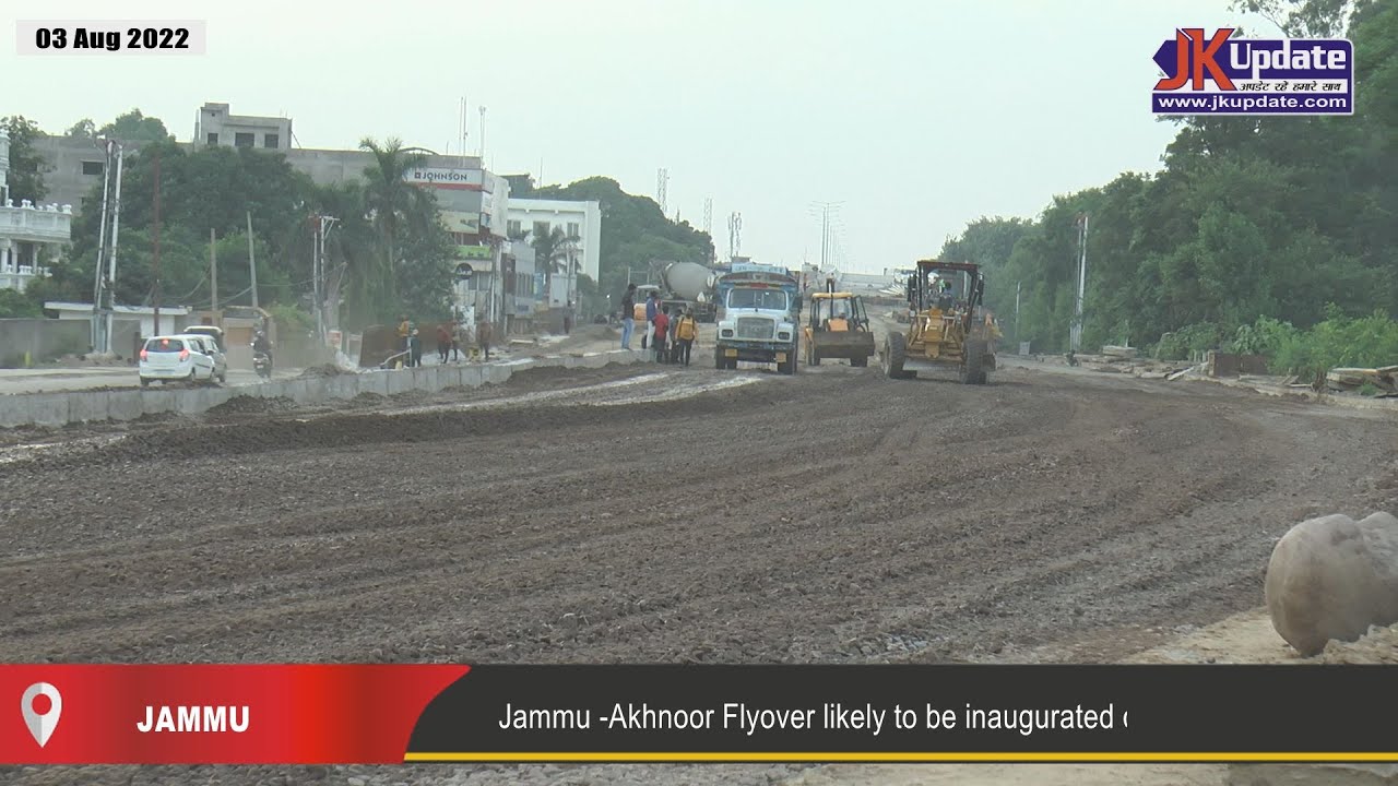Jammu -Akhnoor Flyover likely to be inaugurated on 17th August
