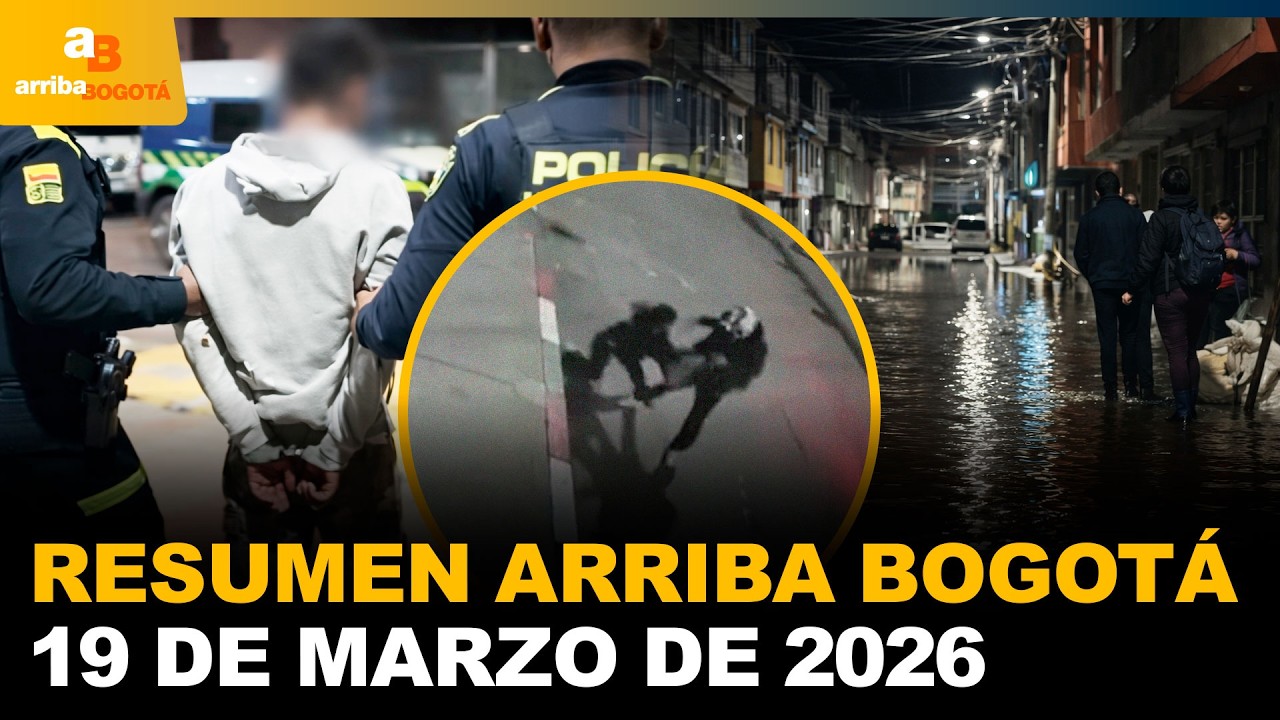 Resumen Arriba Bogotá 19 de Marzo de 2026 | CityTv | ArribaBogotá