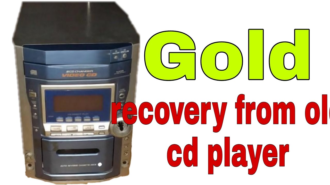 Gold recovery from old cd player