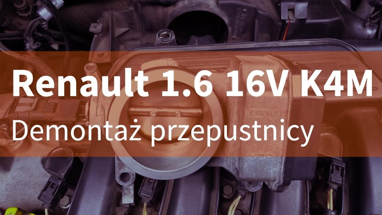Renault 1.6 16V K4M - Demontaż przepustnicy