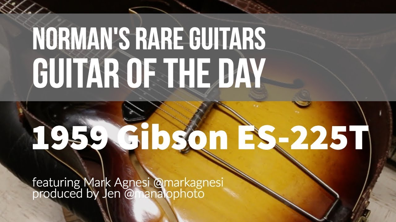 Norman's Rare Guitars - Guitar of the Day: 1959 Gibson ES-225T