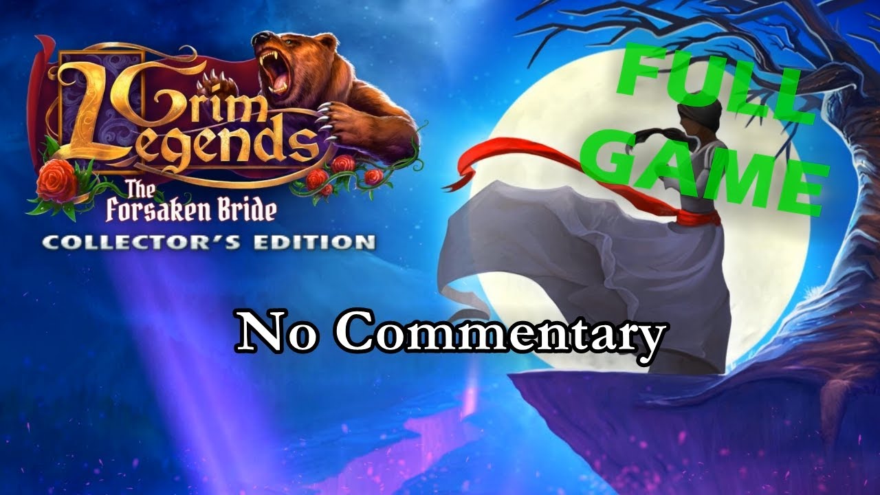 Grim Legends: Forsaken Bride CE Full Game Walkthrough No Commentary with Bonus Chapter