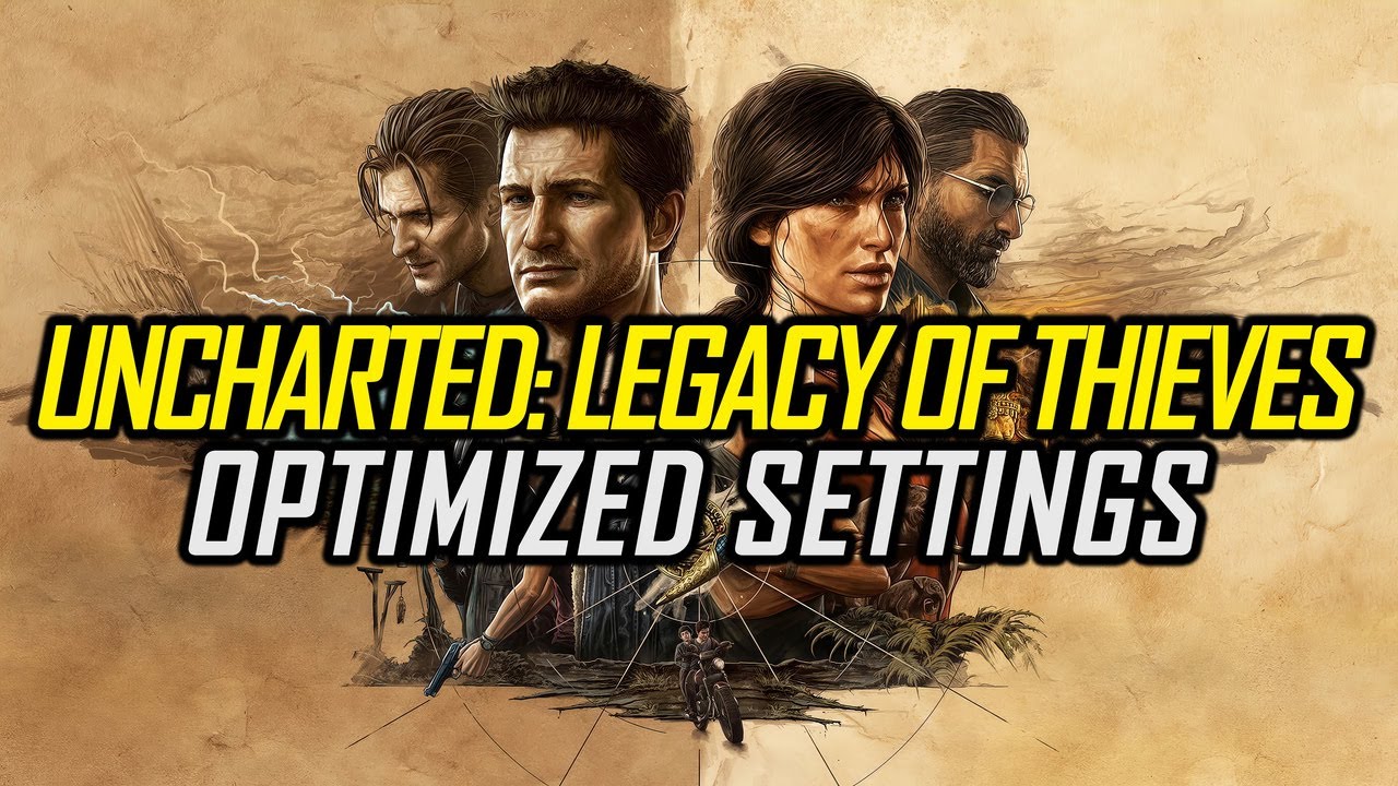Uncharted: Legacy of Thieves Collection | Optimized PC Settings for Smoother Gameplay