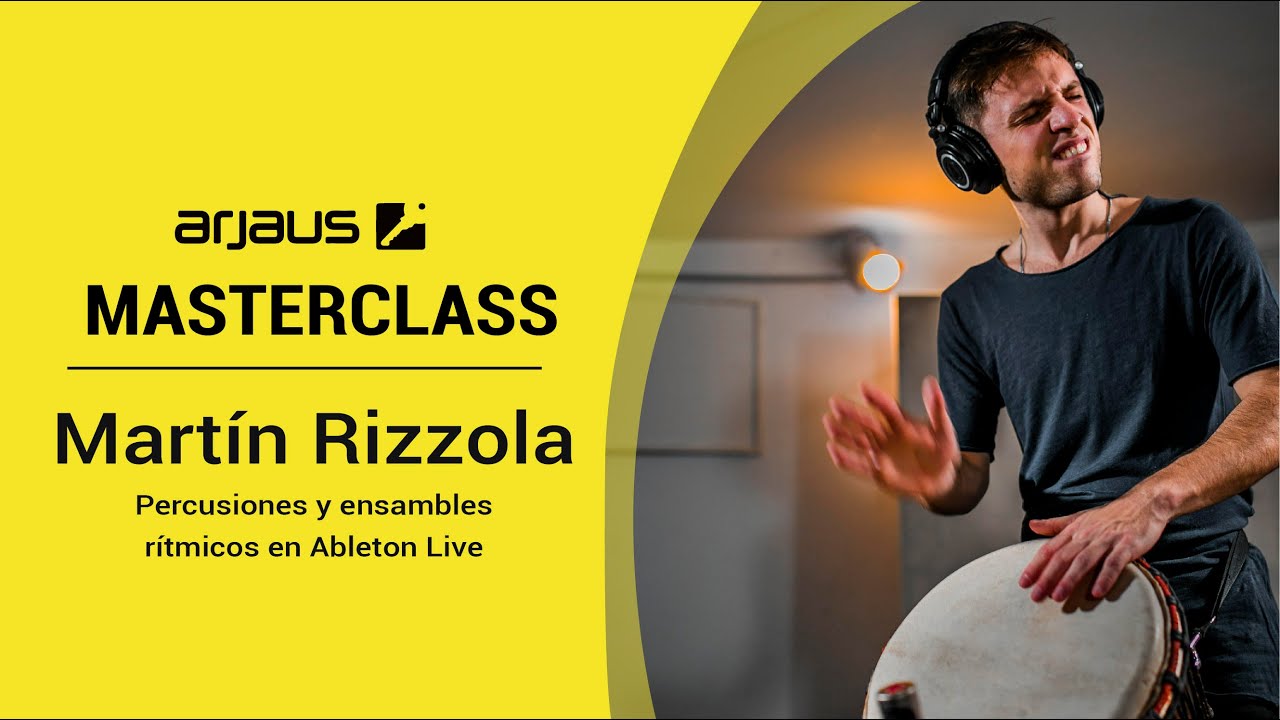 Masterclass: Percusiones y ensambles rítmicos en Ableton Live por Martín Rizzola