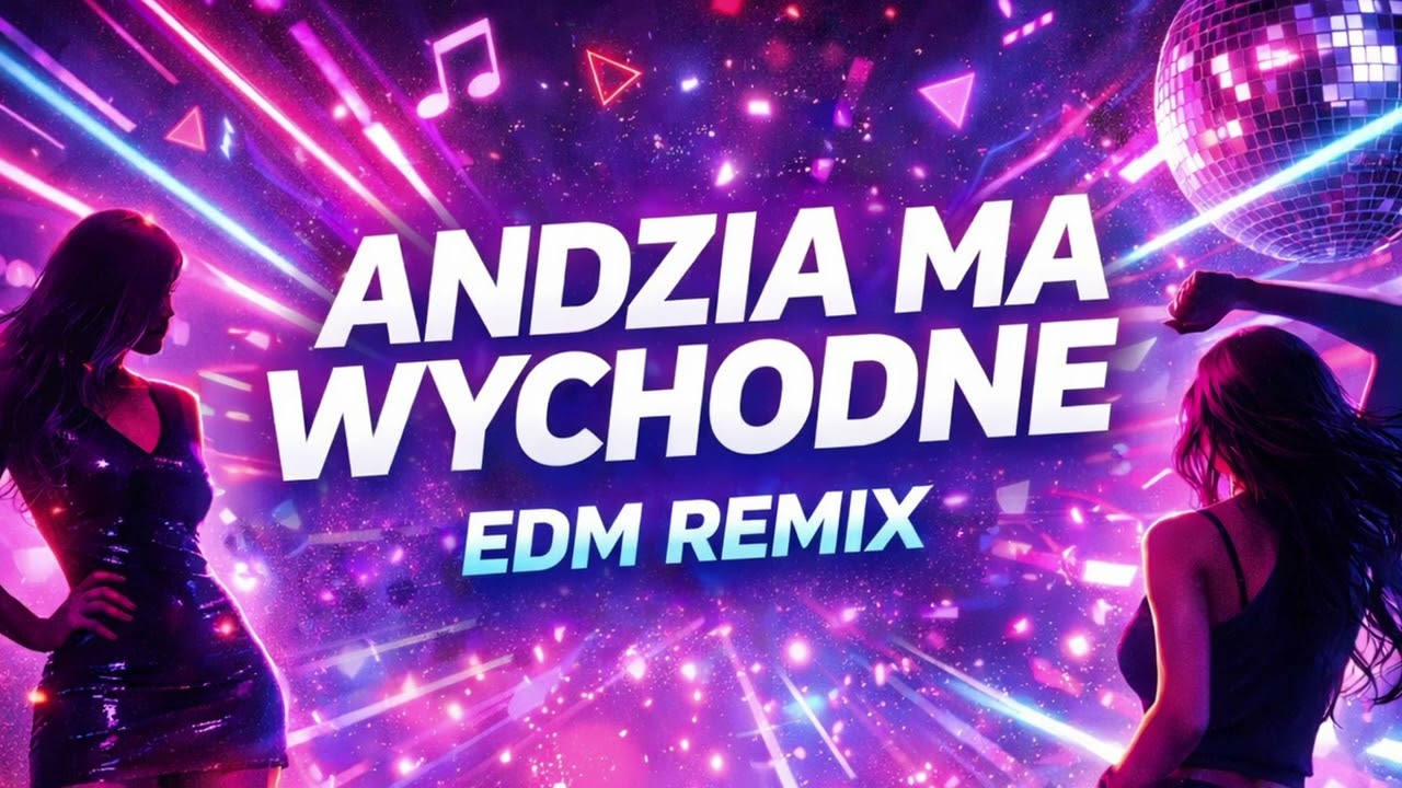 Pracownia Hitów - Andzia ma wychodne (EDM Remix)
