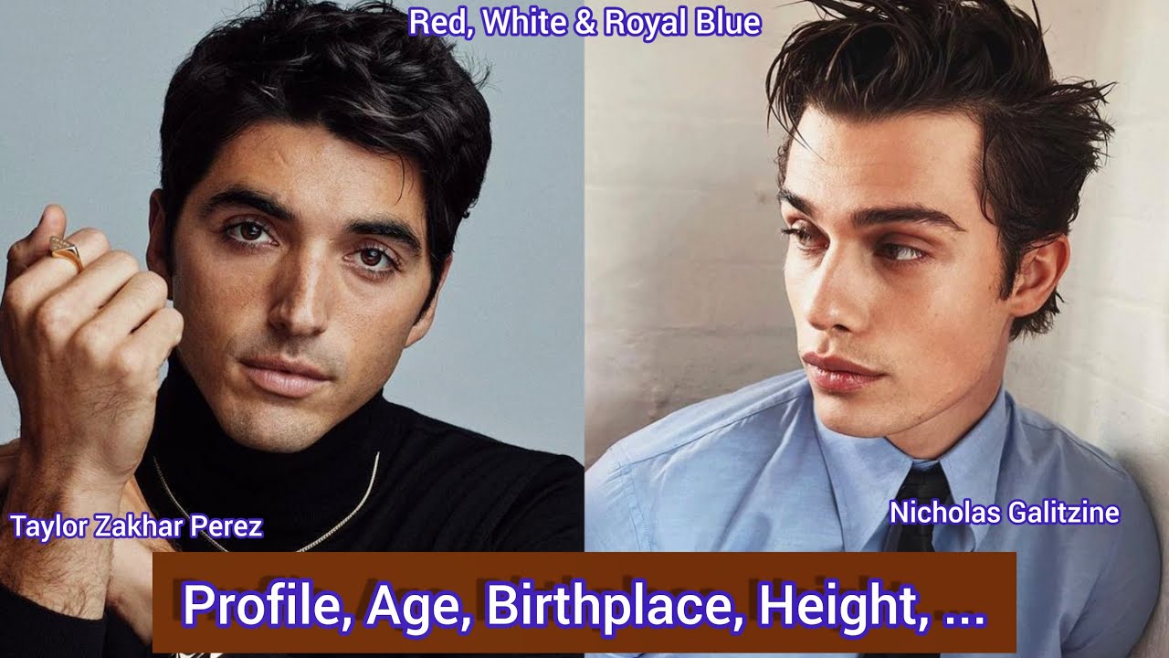 Nicholas Galitzine and Taylor Zakhar Perez (Red, White & Royal Blue) | Profile, Age, Birthplace, ...