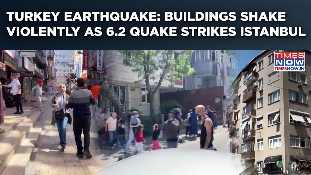 Turkey Earthquake: In Visuals-Panic, Buildings Shake Violently As 6.2 Quake Strikes Istanbul| Watch
