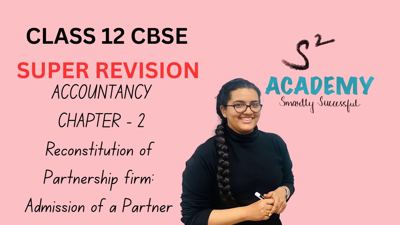 Class 12 Accountancy | Ch 2 Reconstitution of Partnership Admission of a Partner| Super Revision -02