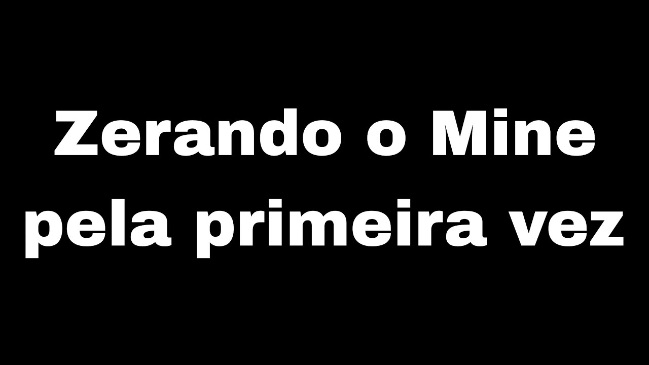 Zerei o minecraft pela primeira vez!