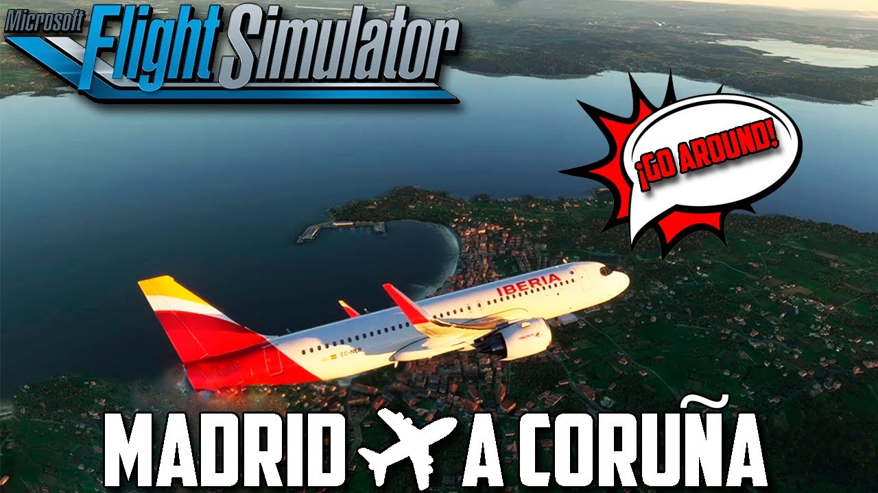 FLIGHT SIMULATOR 2020 // ¡ TRAFICO EN PISTA GO AROUND ! A320 IBERIA NEO //