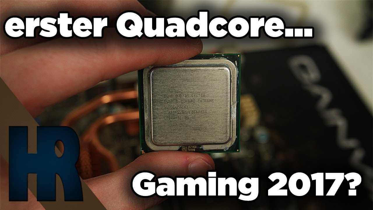 10 Jahre alter Prozessor Gaming in 2017? Aller erster Quadcore im Test! Intel QX6700