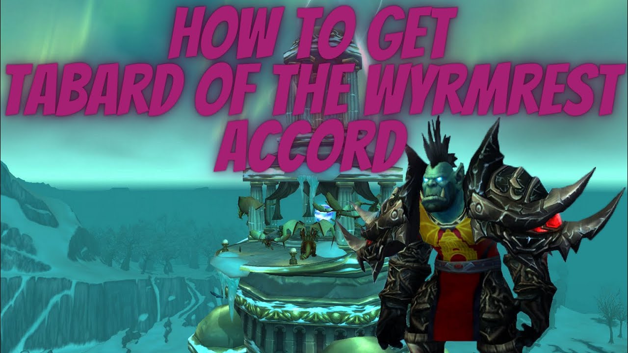 How to Get Tabard of The Wyrmrest Accord Buy From Vendor / Reputation The Wyrmrest Accord