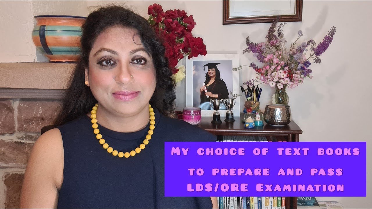 My choice of text books to prepare and pass LDS/ORE examination
