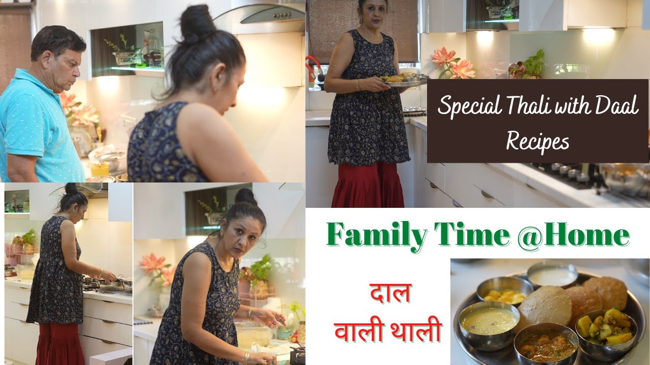 Family Time , Made Special Daal Thali for Lunch , सबने साथ खाया एक स्पेशल लंच #family