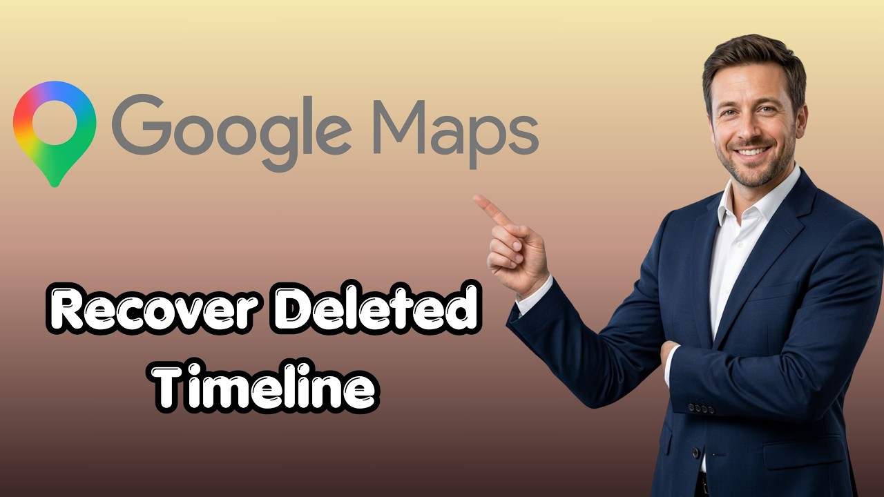 How To Recover Deleted Timeline On Google Maps (Full Guide)