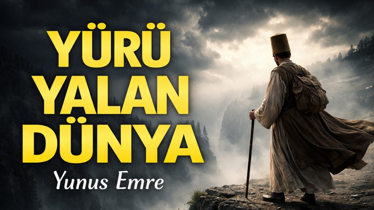 Yunus Emre -Yürü Yürü Yalan Dünya  İlahisi - Hüzünlü Tasavvufi İlahi