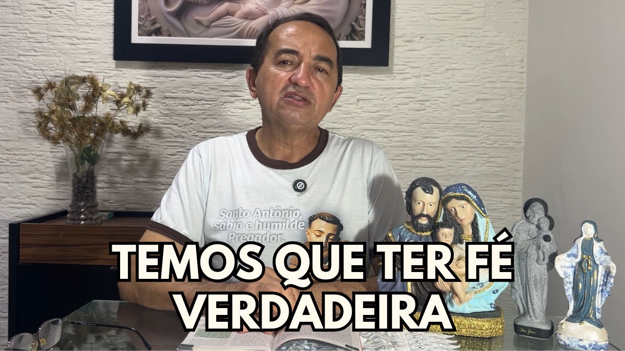 TEMOS QUE TER FÉ VERDADEIRA