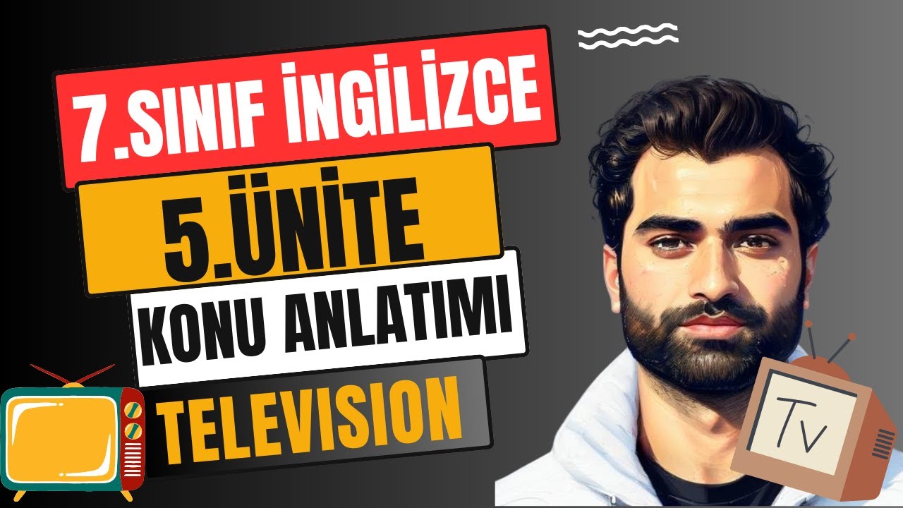 7.SINIF İNGİLİZCE 5.ÜNİTE KONU ANLATIMI | TELEVISION