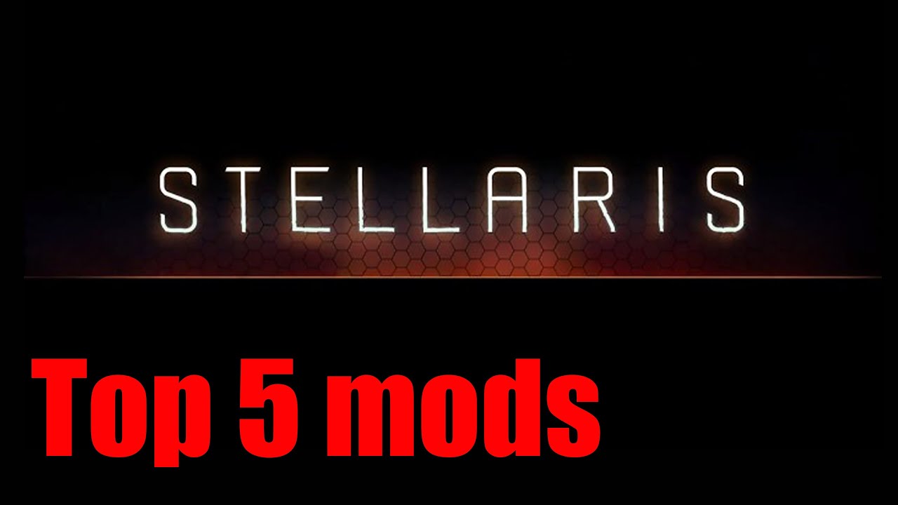 Stellaris - Top 5 mods