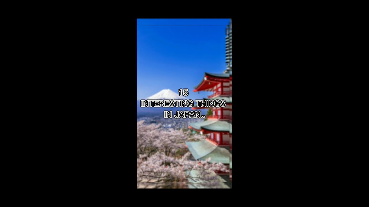15 Interesting things in Japan