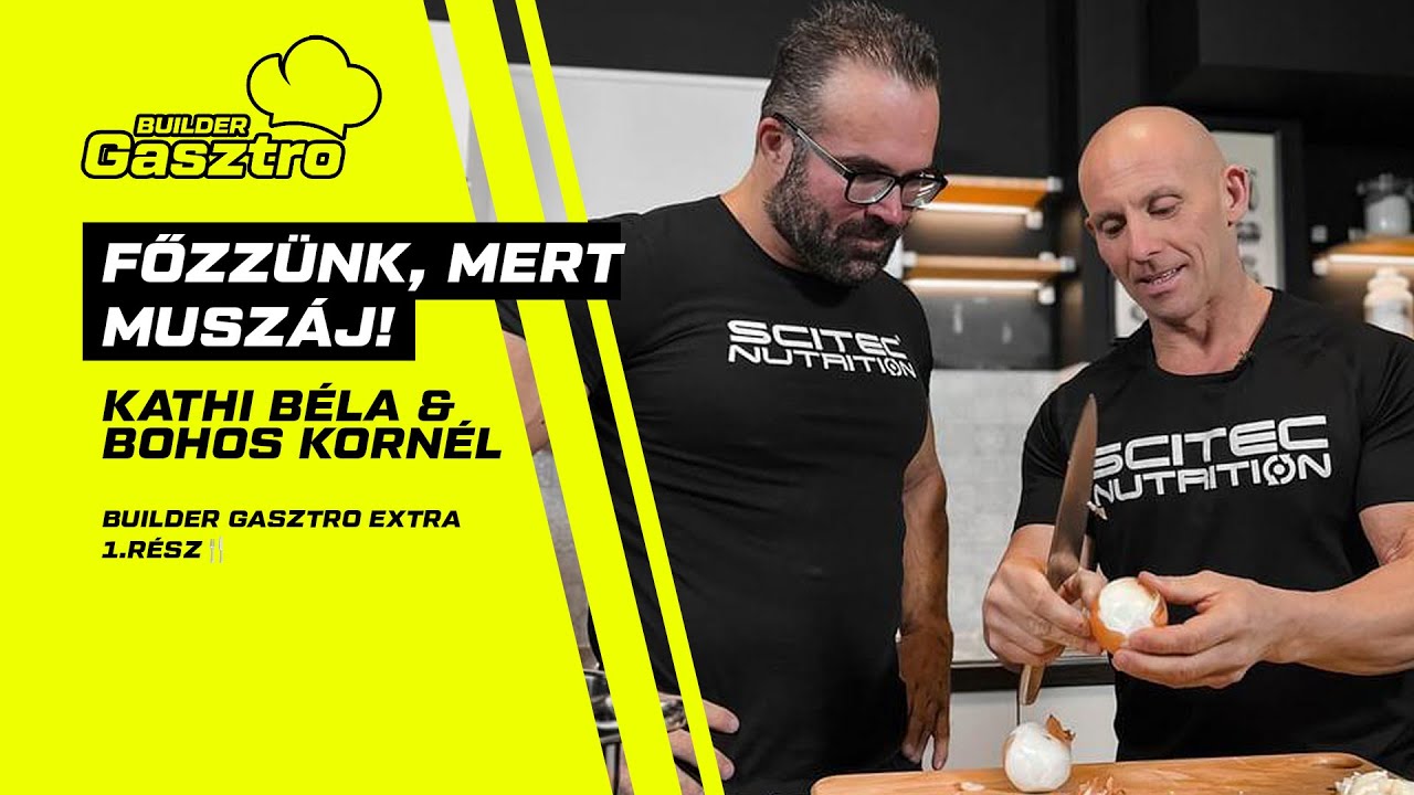 Főzzünk, mert muszáj! - Kathi Béla & Bohos Kornél | Builder Gasztro EXTRA 1.rész🍴