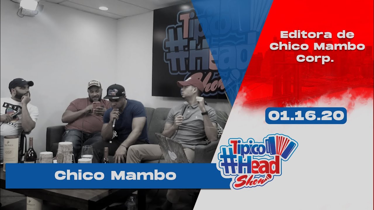 Editora De Chico Mambo Corp. #TipicoHeadShow