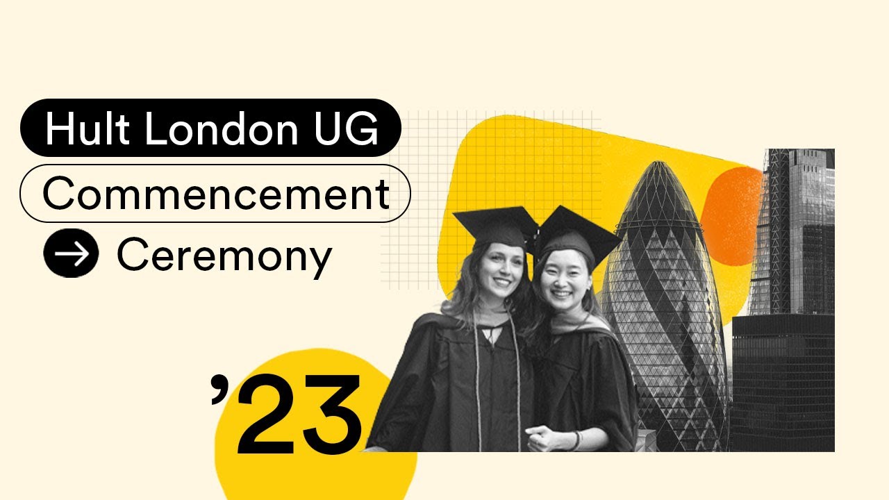 Hult London Undergraduate Graduation Ceremony: Class of 2023