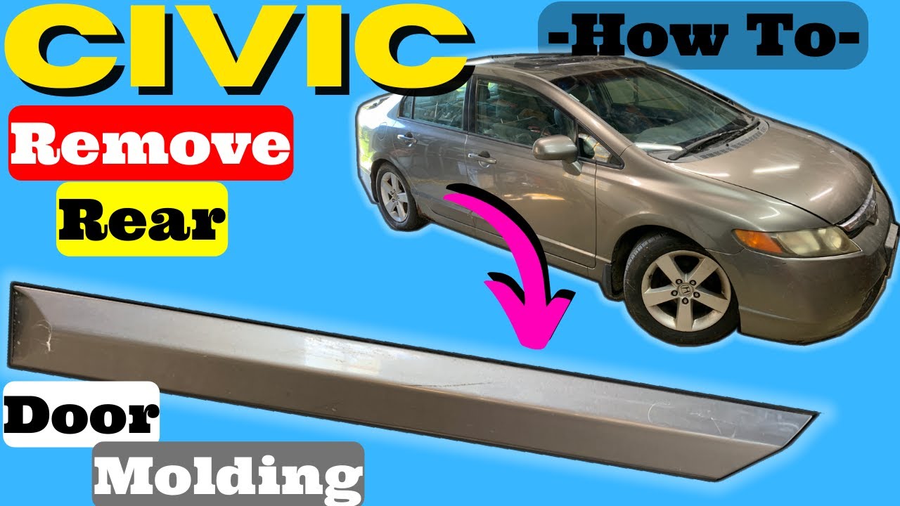 Honda Civic How To Remove Rear Door Side Molding Removal Replace 2006 2007 2008 2009 2010 2011 Trim