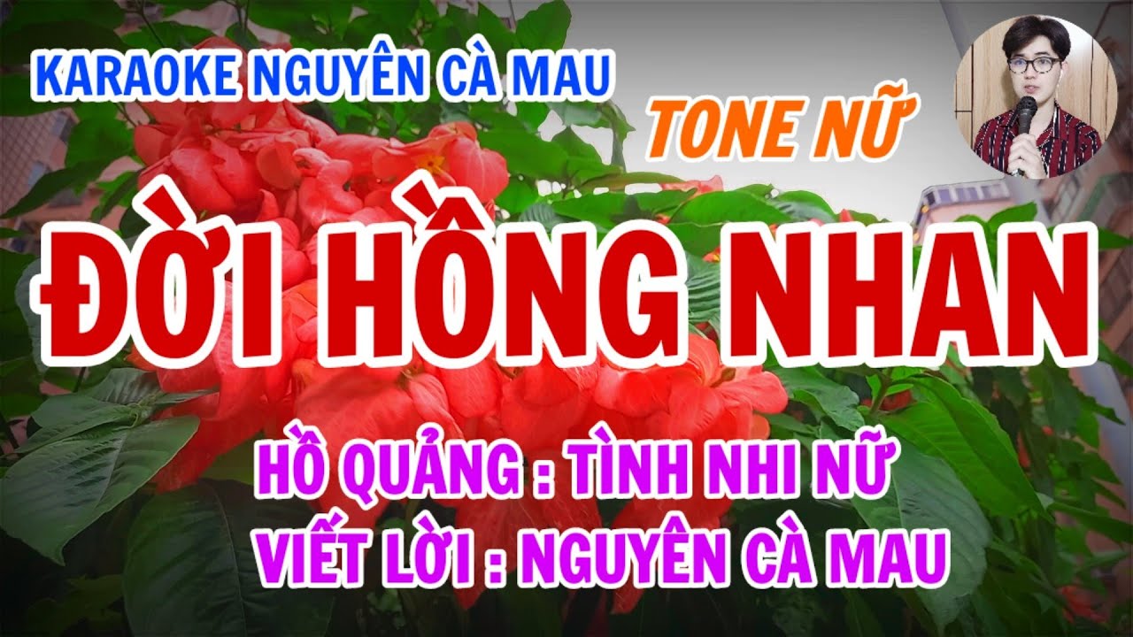 Karaoke Đời Hồng Nhan | Hồ Quảng : Tình Nhi Nữ [Tone Nữ] | Viết Lời : Nguyên Cà Mau