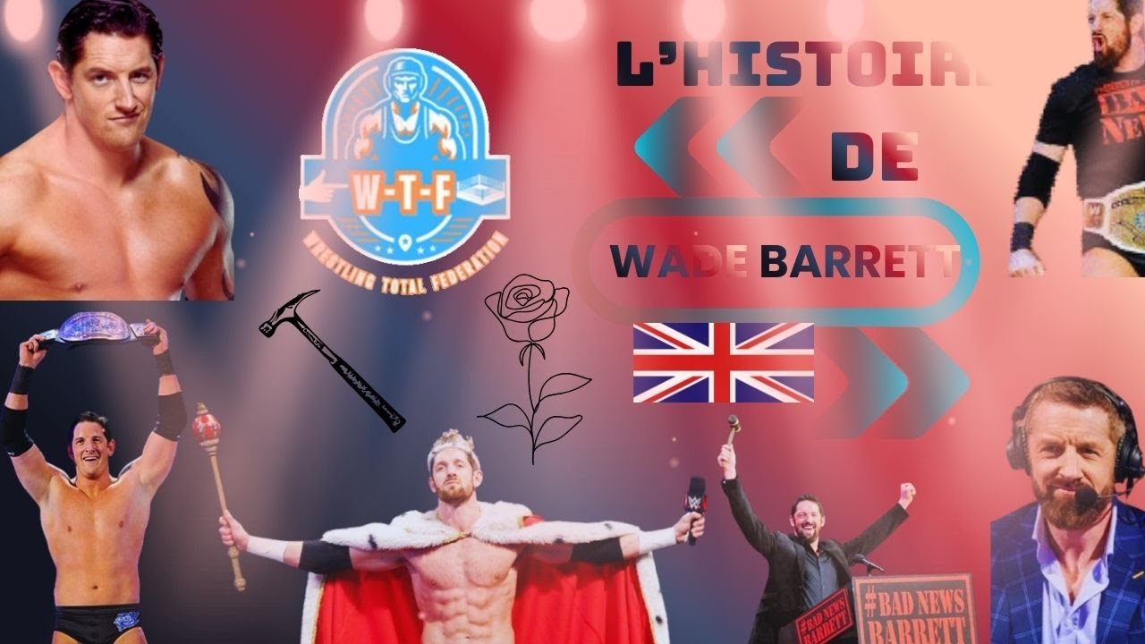 L'Histoire De Wade Barrett !