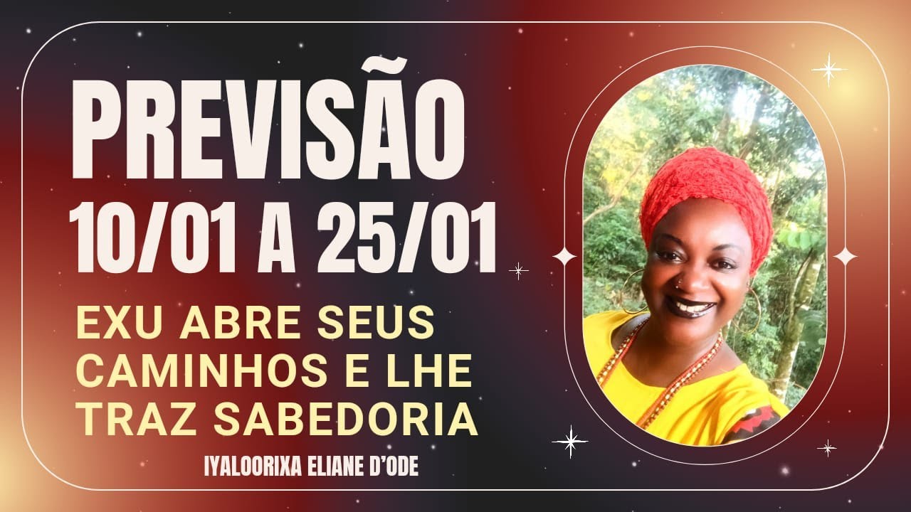 PREVISÃO PARA JANEIRO DE 10/01 A 25/01 EXU VAI MUDAR SUA VIDA!