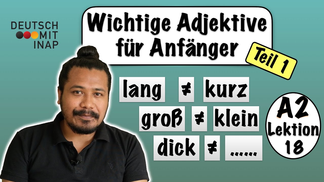A2- Lektion 18 | Wichtige Adjektive und Gegenteile | Important German adjectives and opposites