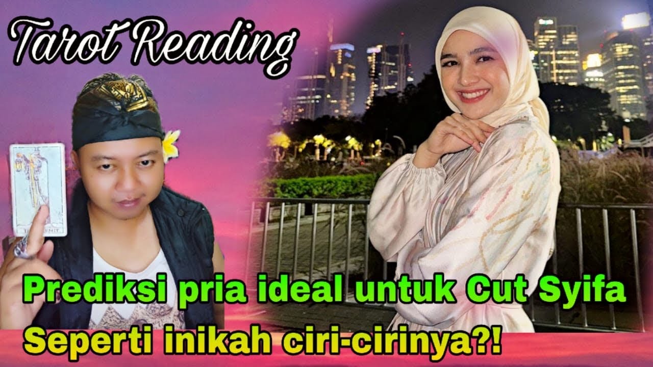 PREDIKSI TERBARU‼️SEPERTI INIKAH PRIA IDEAL UNTUK CUT SYIFA ⁉️