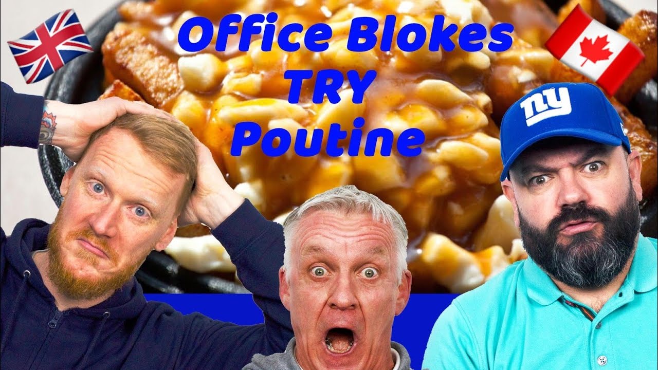 British Blokes Try Poutine | Office Blokes Try!!
