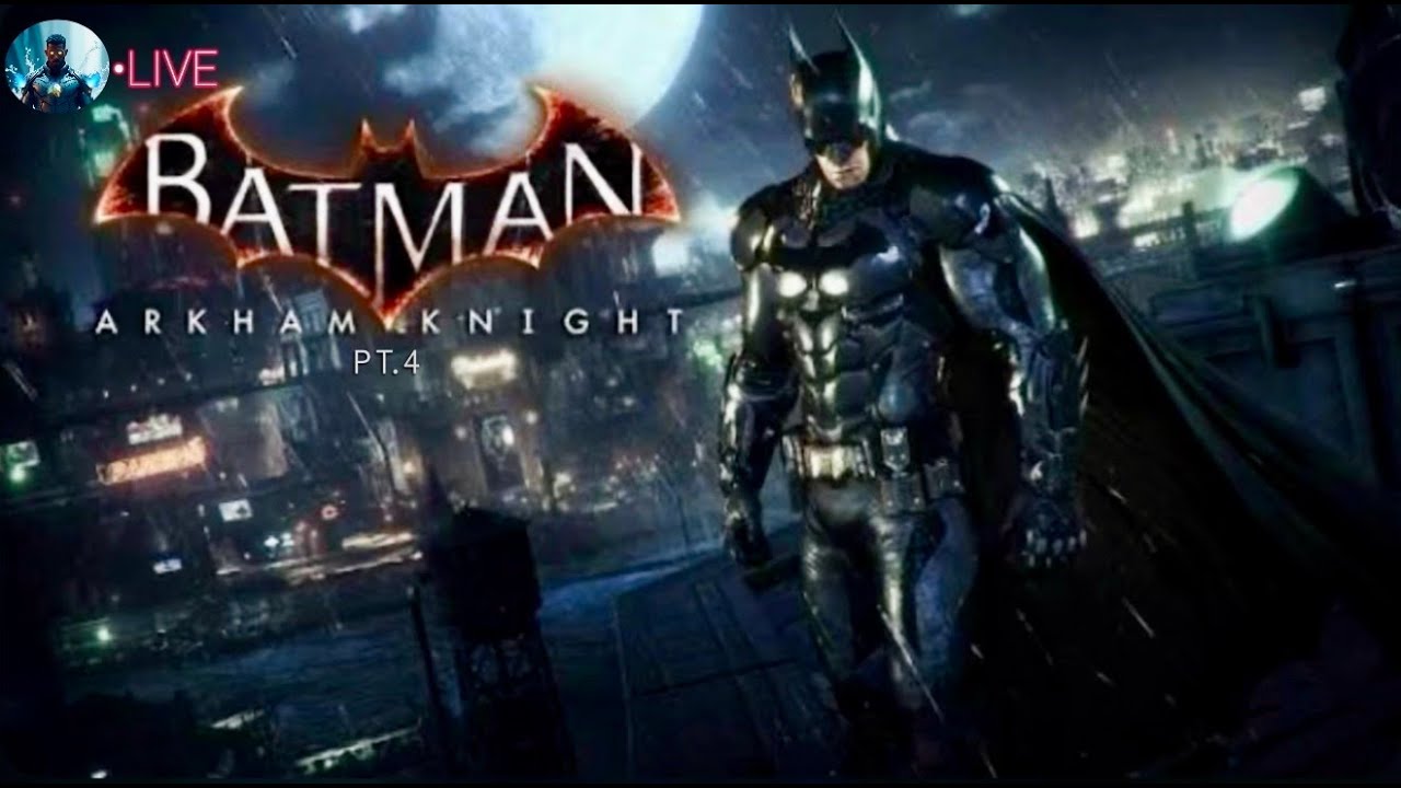 Batman Arkham Knight Part. 4 Noble LIVE