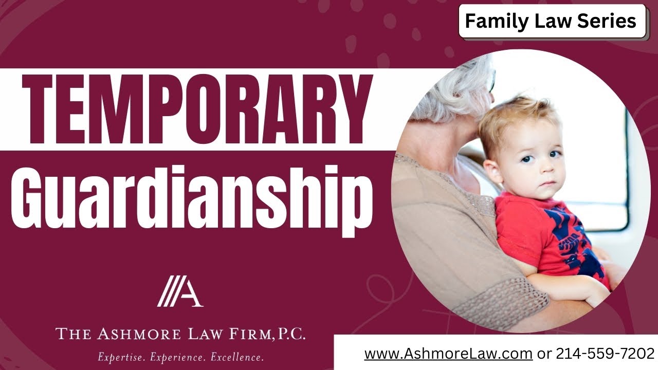 Temporary Guardianship | Dallas Guardianship Lawyer