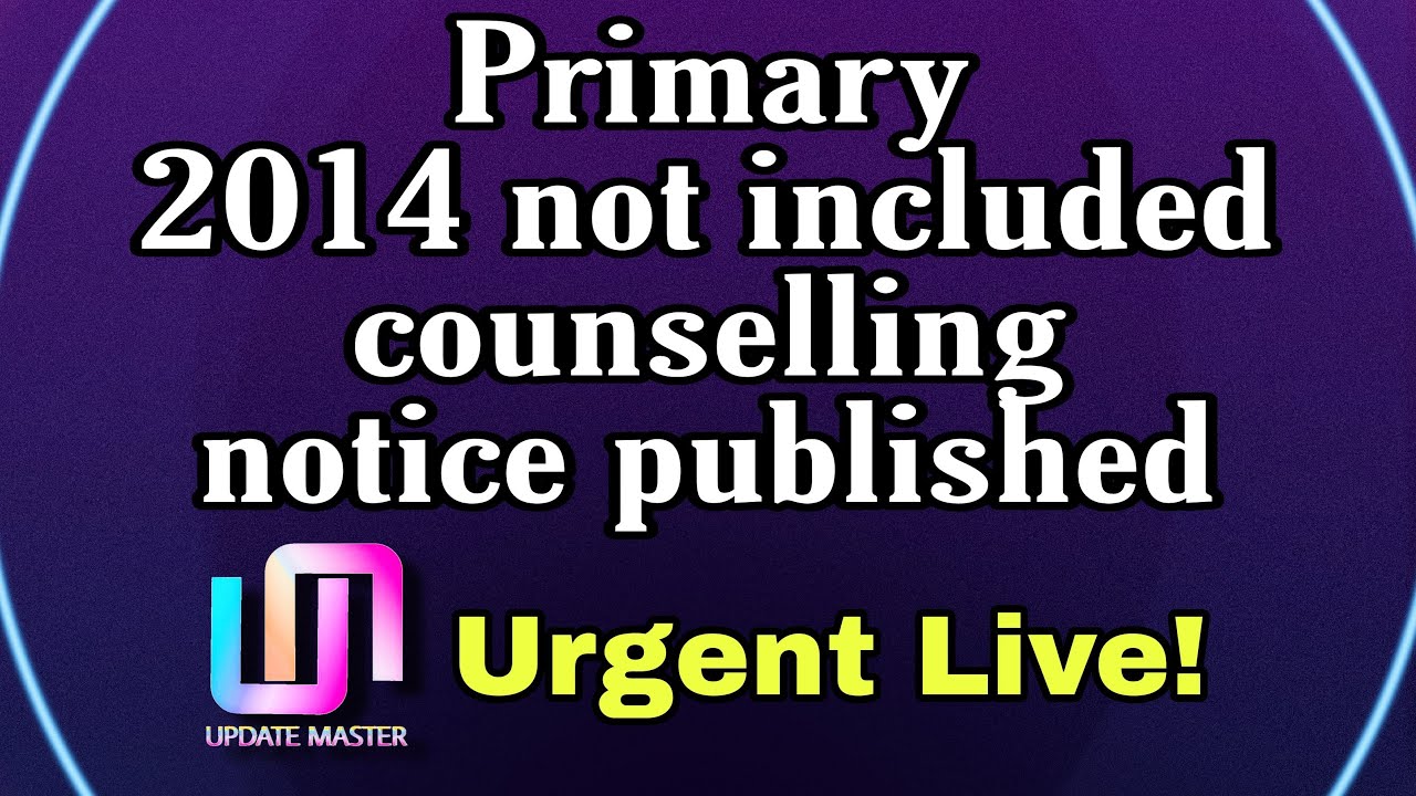 Primary 2014 NOT INCLUDED COUNSELLING NOTICE, LIST, VENUE