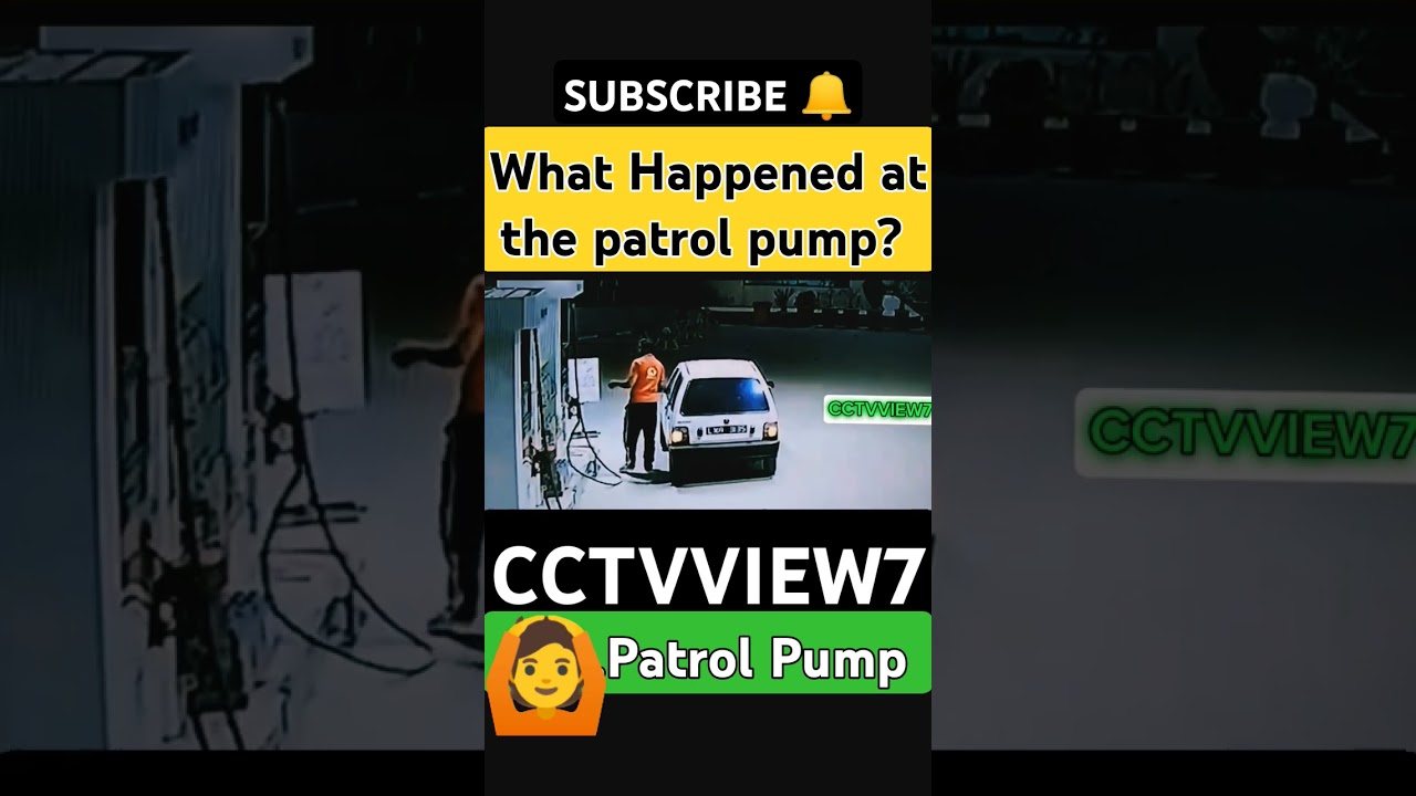 WHAT HAPPENED AT PATROL PUMP | 2ND CCTV FOOTAGE | CCTVVIEW7