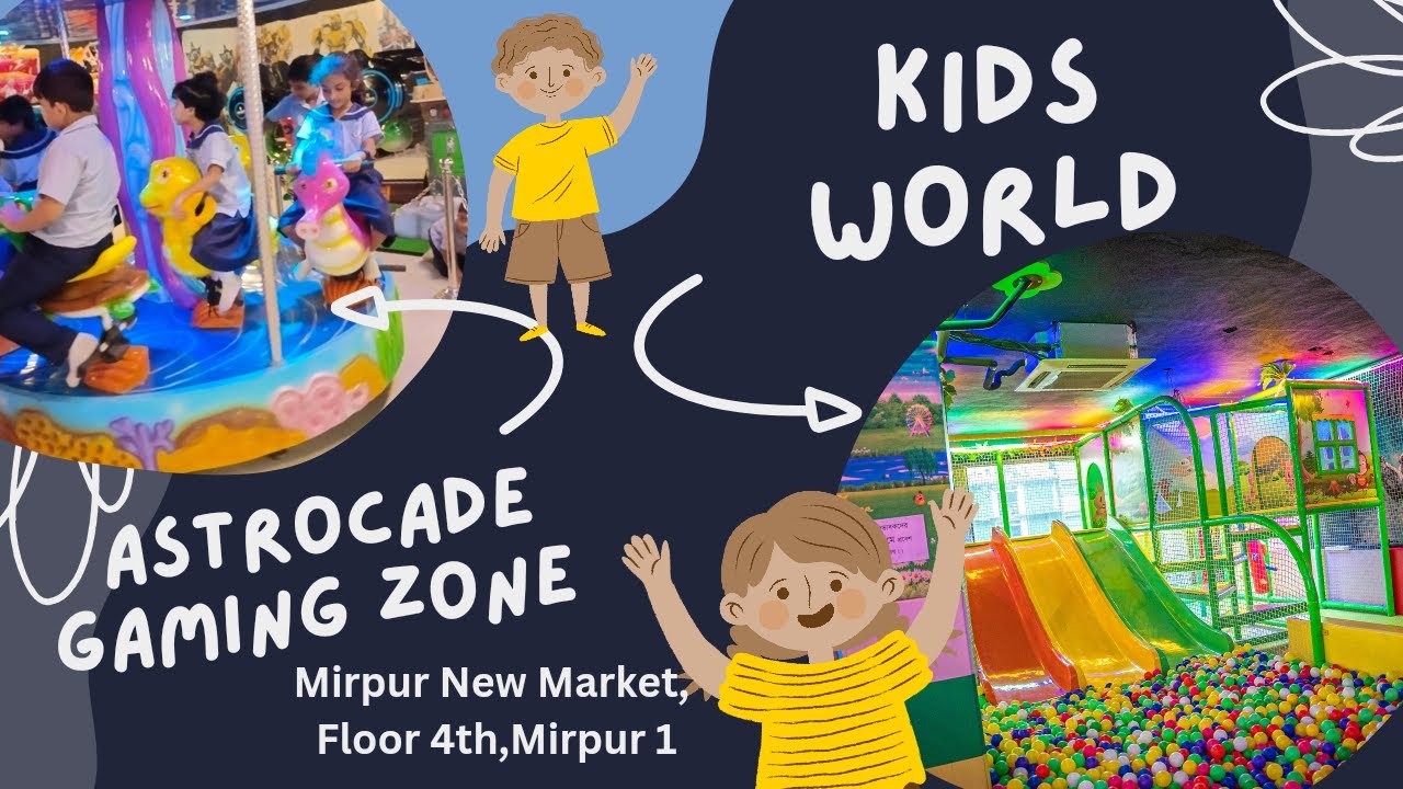 Kids Adventure world, By Astrocade The Ultimate Gaming Zone Mirpur 1.